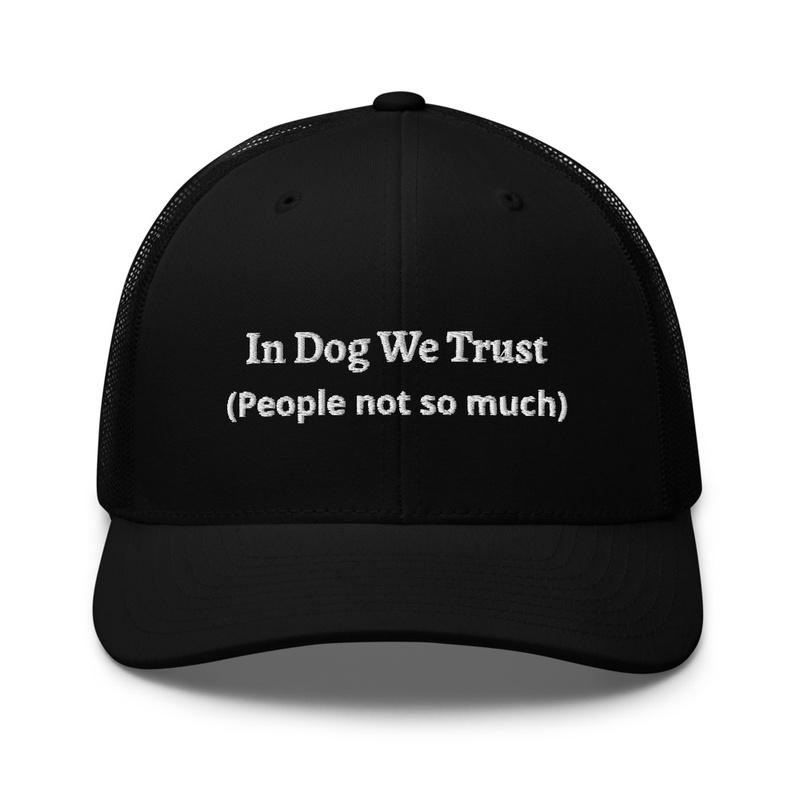 In Dog We Trust hat!